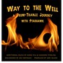 Way to the Well: A Trance Journey for Empowerment