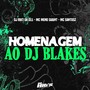 Homenagem ao Dj Blakes (Explicit)