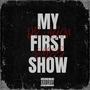 My First Show (Explicit)