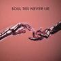 Soul Ties Never Lie (feat. Stillblue) [Explicit]