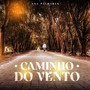 Caminho do Vento