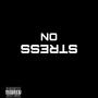 No Stress (Explicit)