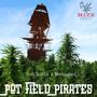Pot Field Pirates (Explicit)
