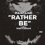 Rather Be (feat. Mike Caesar) [Explicit]