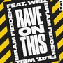 Rave On This (feat. Weiz)