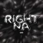 Right Na (Explicit)