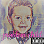 Problem Child (Explicit)