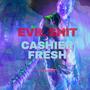 EVIL **** (feat. Cashier Fresh) [Explicit]