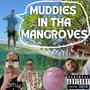 Muddies in tha Mangroves (Explicit)