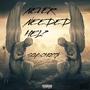 Never Needed Help (Explicit)