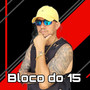 Bloco do 15 (Explicit)