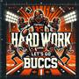 Hard Work (Lets Go Buccs)