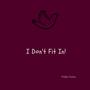 I Don't Fit In (Original Version)