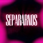 Separarnos