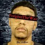 Forgive The Wait (Explicit)