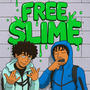 Free Slime (feat. Kjongoooo, RDB Main & Boomgongetya) [Explicit]