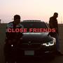 Close Friends (feat. Kavoz Wonder)