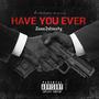 Have You Ever (Explicit)