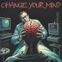 Change Your Mind (feat. The By Gods)