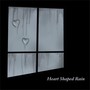 Heart Shaped Rain (Explicit)