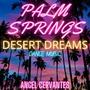 PALM SPRINGS DESERT DREAMS (Explicit)