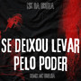 Se Deixou Levar pelo Poder (Remix Mc Orelha) [Explicit]