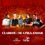 Clareou / Se A Fila Andar (Agita na Pista, Ao Vivo)