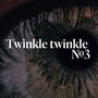 Twinkle Twinkle no. 3