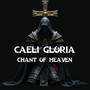 Caeli Gloria (Chant of Heaven)