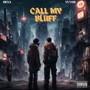 Call My Bluff (feat. VUNSH) [Explicit]