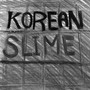 KOREAN SLIME