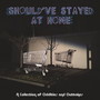 Should've Stayed At Home: A Collection of Oddities and Outtakes (Explicit)