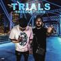 Trials nd Tribulations (feat. ABK Capo) [Explicit]