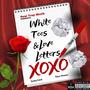 White Tees & Love Letters (feat. Taivo Huncho) [Explicit]