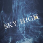 SKY HIGH (Explicit)