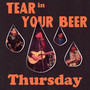 Tear in Your Beer Thursday (Live)