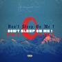 Don't Sleep On Me ! (Explicit)