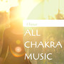 1 Hour ALL Chakra Music (Root, Sacral, Solar Plexus, Heart, Throat, Third Eye, Crown Chakras)