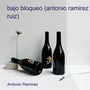 Bajo Bloqueo (Antonio Ramirez Ruiz)