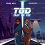 Tod (Trap or Die) [Explicit]