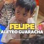 FELIPE (Aleteo Guaracha)