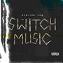 Switch Music (Explicit)