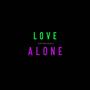 Love Or Alone