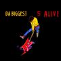 DA BIGGEST 5 ALIVE (Explicit)