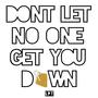 Don't Let No One Get You Down (feat. Tough Junkie & DJ Kano)