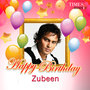 Happy Birthday Zubeen