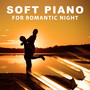 Soft Piano for Romantic Night – Music for Lovers, Sexy Jazz, Piano Bar, Relaxing Sounds