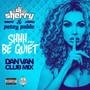 Shhh... Be Quiet (Dan Van Club Remix) [Explicit]