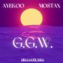 G.G.W (feat. Mostax_music) [Explicit]