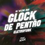 Glock De Pentão (Explicit)